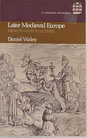 Imagen del vendedor de Later Mediaeval Europe: From St.Louis to Luther a la venta por WeBuyBooks