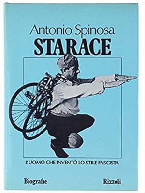 STARACE l'uomo che inventò lo stile fascista