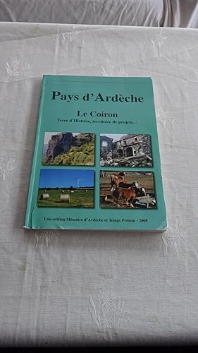 PAYS D'ARDECHE , LE COIRON TERRE D'HISTOIRE , TERRITOIRE DE PROJETS .