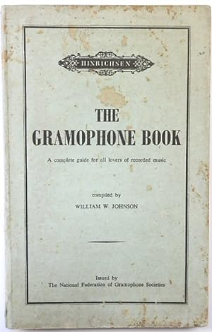 The Gramophone Book: A Complete Guide for All Lovers of Recorded Music