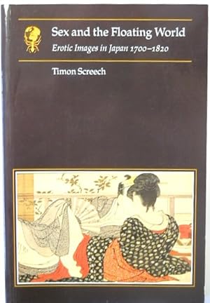 Imagen del vendedor de Sex and the Floating World: Erotic Images in Japan:1700-1820 a la venta por PsychoBabel & Skoob Books