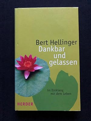 Dankbar und gelassen. Im Einklang mit dem Leben.