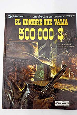 EL TENIENTE BLUEBERRY EL HOMBRE QUE VALÍA 500 000 $