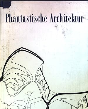 Seller image for Phantastische Architektur. for sale by books4less (Versandantiquariat Petra Gros GmbH & Co. KG)