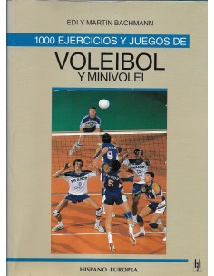 1000 EJERCICIOS Y JUEGOS DE VOLEIBOL Y MINIVOLEI