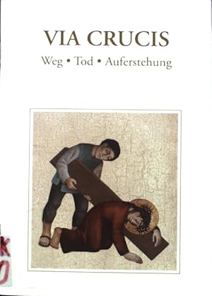 Imagen del vendedor de Via crucis : Weg, Tod, Auferstehung; a la venta por books4less (Versandantiquariat Petra Gros GmbH & Co. KG)