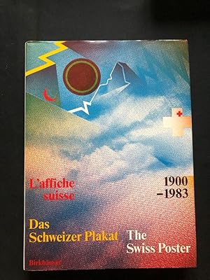 Seller image for Das Schweizer Plakat. L'affiche suisse. The Swiss Poster. 1900 - 1983. for sale by Libretto Antiquariat & mundart.ch