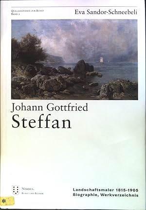 Bild des Verkufers fr Johann Gottfried Steffan : Landschaftsmaler 1815 - 1905. Bd. 2. Quellenstudien zur Kunst zum Verkauf von books4less (Versandantiquariat Petra Gros GmbH & Co. KG)