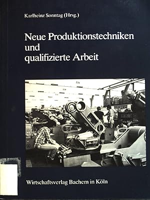 Bild des Verkufers fr Neue Produktionstechniken und qualifizierte Arbeit. zum Verkauf von books4less (Versandantiquariat Petra Gros GmbH & Co. KG)