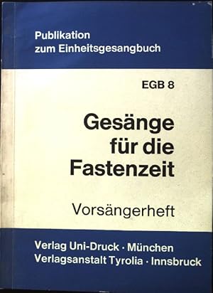 Immagine del venditore per Ges�nge f�r die Fastenzeit. Vors�ngerheft; Publikation zum Einheitsgesangbuch. EGB 8; venduto da books4less (Versandantiquariat Petra Gros GmbH & Co. KG)