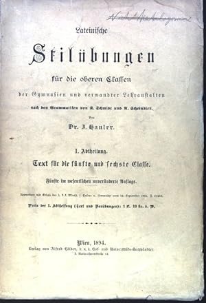 Bild des Verkufers fr Text fr die fnfte und sechste Classe. Lateinische Stilbungen fr die oberen Classen der Gymnasien und verwandter Lehranstalten nach den Grammatiken von R. Schmidt und A. Scheindler. I. Abtheilung. zum Verkauf von books4less (Versandantiquariat Petra Gros GmbH & Co. KG)