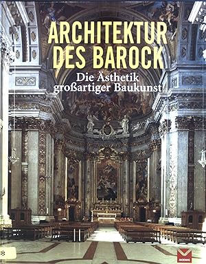 Seller image for Architektur des Barock. Die sthetik groartiger Baukunst. for sale by books4less (Versandantiquariat Petra Gros GmbH & Co. KG)