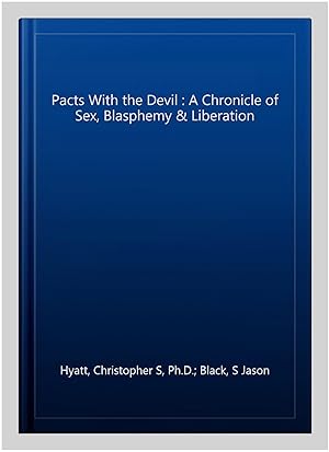 Imagen del vendedor de Pacts With the Devil : A Chronicle of Sex, Blasphemy & Liberation a la venta por GreatBookPrices