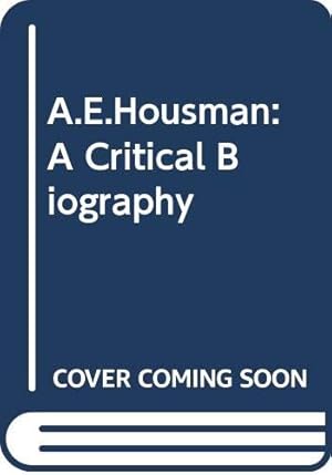 Imagen del vendedor de A.E.Housman: A Critical Biography a la venta por WeBuyBooks