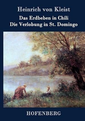 Bild des Verkufers fr Das Erdbeben in Chili / Die Verlobung in St. Domingo zum Verkauf von BuchWeltWeit Ludwig Meier e.K.