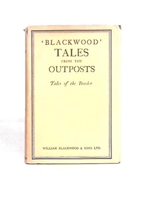 Image du vendeur pour Tales From The Outposts (Volume III) Tales Of The Border mis en vente par World of Rare Books