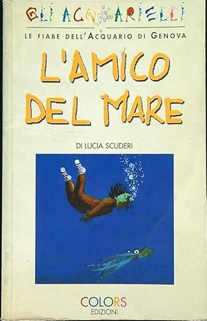 Bild des Verkufers fr L'amico del mare zum Verkauf von Librodifaccia