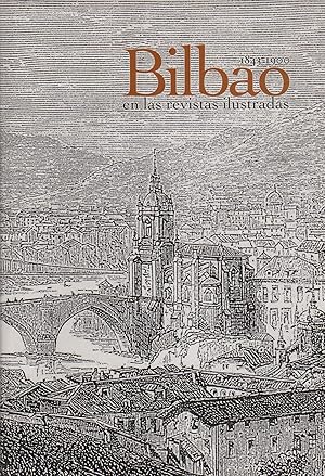 Imagen del vendedor de Bilbao en las revistas ilustradas 1843-1900 . a la venta por Librera Astarloa