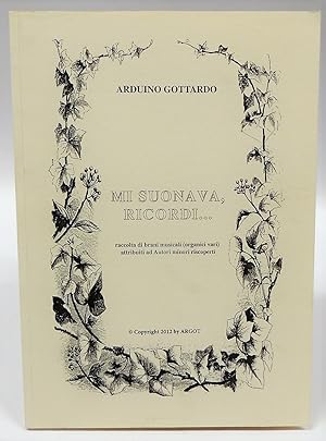 Imagen del vendedor de Mi suonava, ricordi. - Raccolta di brani musicali (organici vari) attribuiti ad autori minori riscoperti a la venta por Florentia Libri