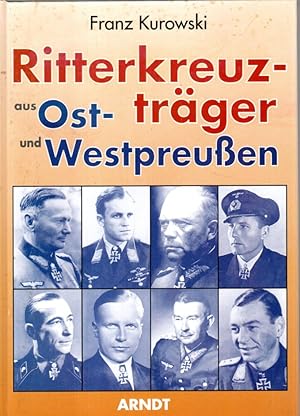 Bild des Verkufers fr Ritterkreuztrger aus Ost- und Westpreuen zum Verkauf von Antiquariat Jterbook, Inh. H. Schulze