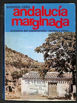 Imagen del vendedor de Andaluca marginada. Economa del subdesarrollo: Hechos y cifras. a la venta por Els llibres de la Vallrovira