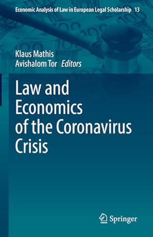 Bild des Verkufers fr Law and Economics of the Coronavirus Crisis (Economic Analysis of Law in European Legal Scholarship, 13, Band 13) zum Verkauf von Studibuch