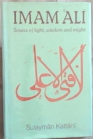 Bild des Verkufers fr Imam Ali Source of Light, Wisdom, and Might zum Verkauf von Chapter 1