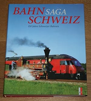 Bild des Verkufers fr Bahn-Saga Schweiz. 150 Jahre Schweizer Bahnen. zum Verkauf von Antiquariat Gallenberger