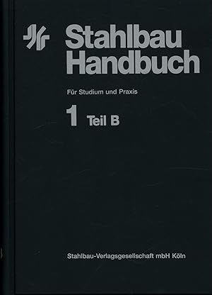 Bild des Verkufers fr Stahlbau Handbuch. Fr Studium und Praxis: Band 1, Teil B zum Verkauf von Antiquariat Kastanienhof