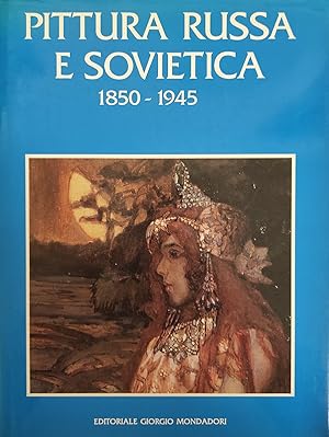 PITTURA RUSSA E SOVIETICA. 1850 - 1945