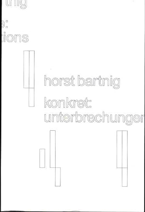 Bild des Verkufers fr Horst Bartnig, konkret: unterbrechungen. = Horst Bartnig, concrete: interruptions. zum Verkauf von Aegis Buch- und Kunstantiquariat