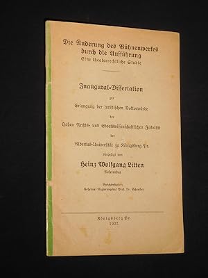 Die Änderung des Bühnenwerkes durch die Aufführung. Eine theaterrechtliche Studie. Inaugural-Diss...