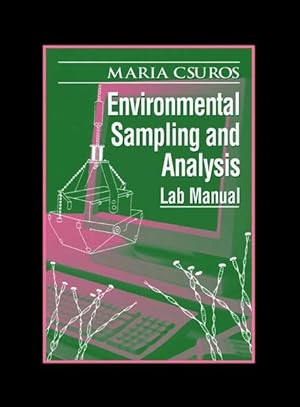 Imagen del vendedor de Environmental Sampling and Analysis: Lab Manual. a la venta por Antiquariat Thomas Haker GmbH & Co. KG