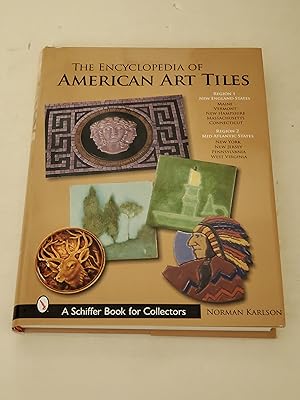 Image du vendeur pour The Encyclopedia of American Art Tiles: Region 1 New England States; Region 2 Mid-atlantic States (Schiffer Book for Collectors) mis en vente par rareviewbooks