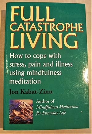 Immagine del venditore per Full catastrophe living : how to cope with stress, pain and illness using mindfulness meditation venduto da RightWayUp Books