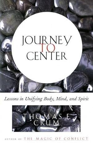 Image du vendeur pour Journey to Center: Lessons in Unifying Body, Mind, and Spirit mis en vente par WeBuyBooks