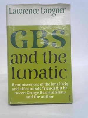 Seller image for G.B.S and the Lunatic for sale by World of Rare Books