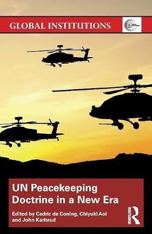 Seller image for UN Peacekeeping Doctrine in a New Era: Adapting to Stabilisation, Protection and New Threats (Global Institutions) for sale by WeBuyBooks