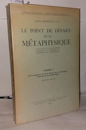 Image du vendeur pour Le point de dpart de la mtaphysique Cahier I: De l'Antiquit  la fin du Moyen Age: La Critique Ancienne de la Connaissance. Troisime dition mis en vente par Librairie Albert-Etienne