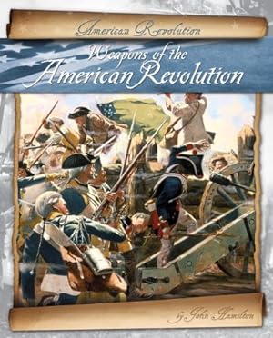 Imagen del vendedor de Weapons of the American Revolution a la venta por WeBuyBooks