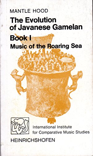 Imagen del vendedor de The Evolution of Javanese Gamelan / The Music of the Roaring Sea a la venta por WeBuyBooks