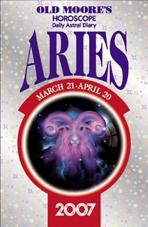 Bild des Verkufers fr Old Moore's Horoscope and Daily Astral Diary 2007: Aries zum Verkauf von WeBuyBooks