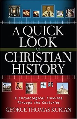 Bild des Verkufers fr A Quick Look at Christian History: A Chronological Timeline Through the Centuries zum Verkauf von WeBuyBooks