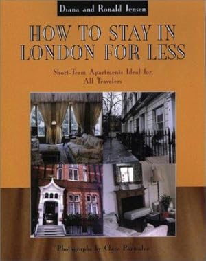 Immagine del venditore per How to Stay in London for Less: Short Term Appartments Ideal for All Travelers venduto da WeBuyBooks