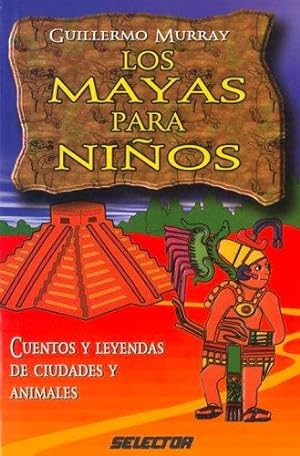 Immagine del venditore per Los mayas para ninos / The Maya Children: Cuentos y leyendas de ciudades y animales venduto da WeBuyBooks