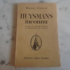 HUYSMANS inconnu . Du bal de CHATEAU - ROUGE au Monastère de LIGUGE .