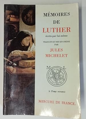 Bild des Verkufers fr Mmoires de Luther crits par Lui-Mme. zum Verkauf von Plurabelle Books Ltd