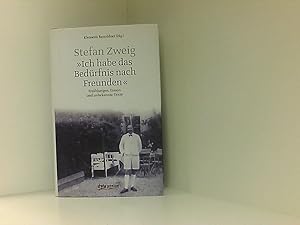 Imagen del vendedor de Stefan Zweig - "Ich habe das Bedrfnis nach Freunden": Erzhlungen, Essays und unbekannte Texte: Erzhlungen, 528 Essays und unbekannte Texte a la venta por Book Broker