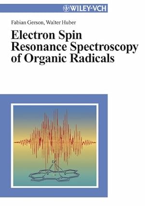 Immagine del venditore per Electron spin resonance spectroscopy for organic radicals. Fabian Gerson ; Walter Huber venduto da Modernes Antiquariat an der Kyll