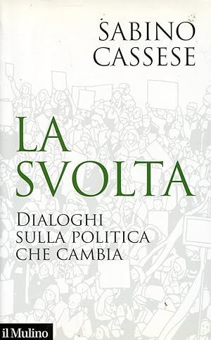 Bild des Verkufers fr La svolta. Dialoghi sulla politica che cambia zum Verkauf von Studio Bibliografico Marini